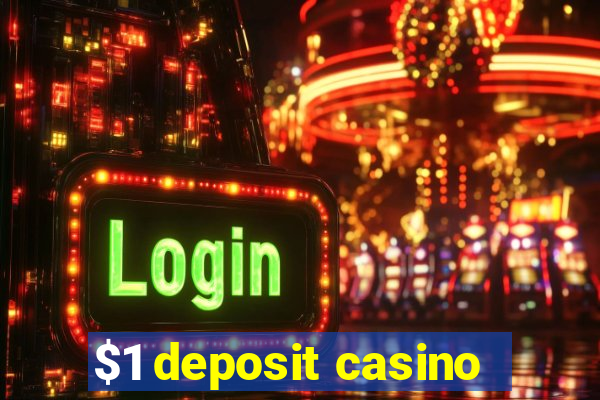 $1 deposit casino