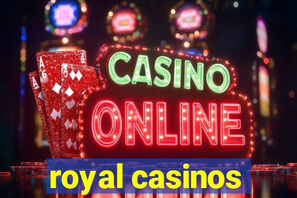 royal casinos