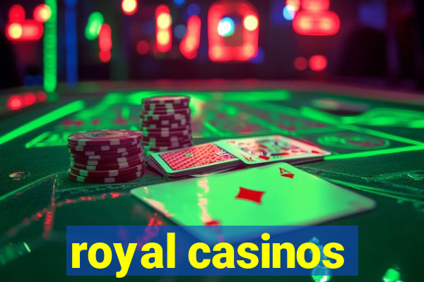 royal casinos