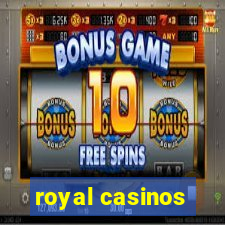 royal casinos