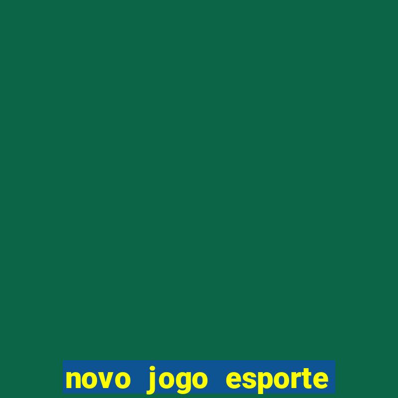 novo jogo esporte da sorte