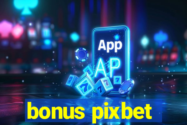 bonus pixbet