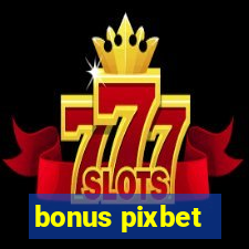 bonus pixbet