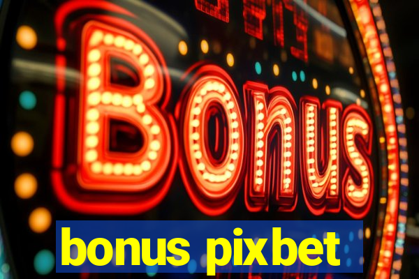 bonus pixbet