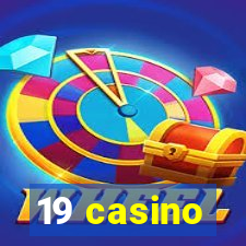 19 casino