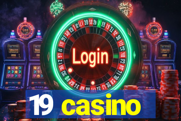 19 casino