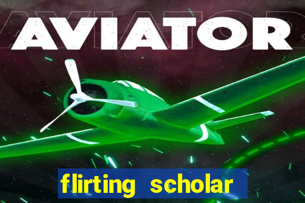 flirting scholar slot demo