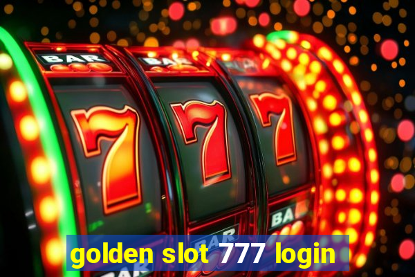 golden slot 777 login