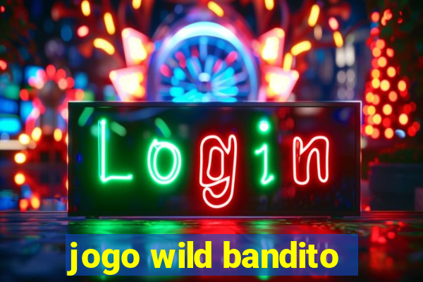 jogo wild bandito