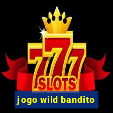 jogo wild bandito