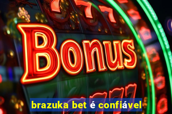 brazuka bet é confiável