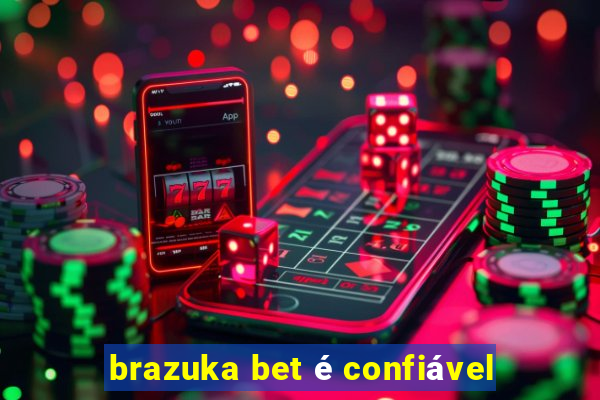 brazuka bet é confiável