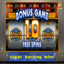 super burning wins classic 5 lines slot