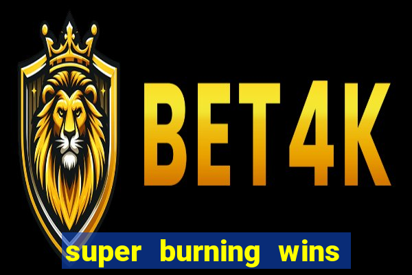 super burning wins classic 5 lines slot