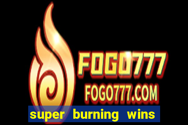 super burning wins classic 5 lines slot