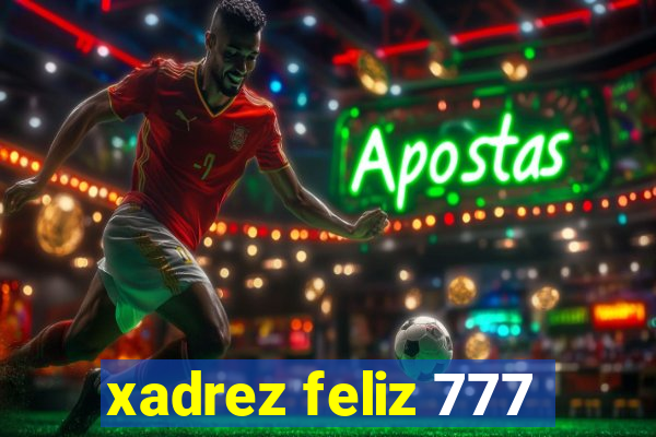 xadrez feliz 777