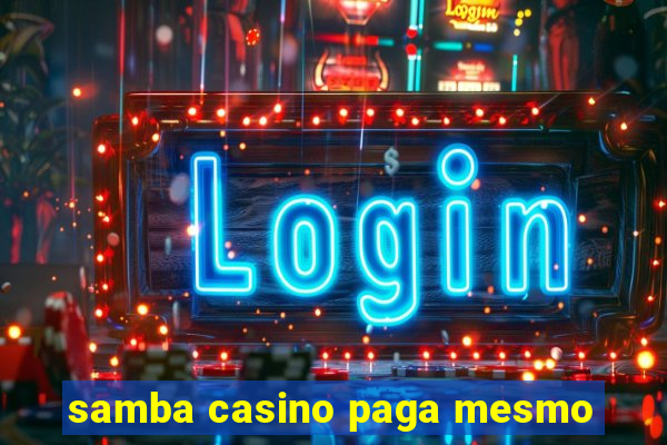 samba casino paga mesmo