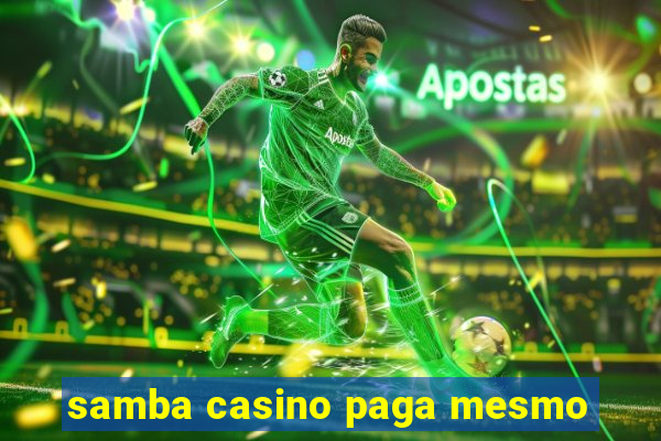 samba casino paga mesmo