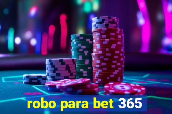 robo para bet 365