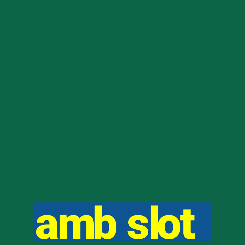 amb slot