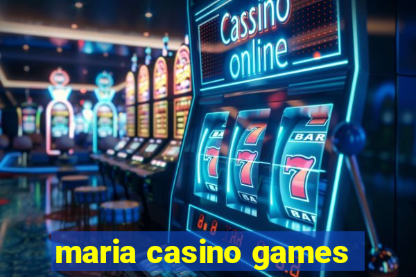 maria casino games