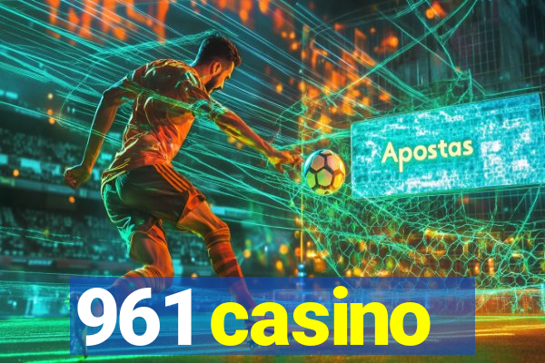 961 casino