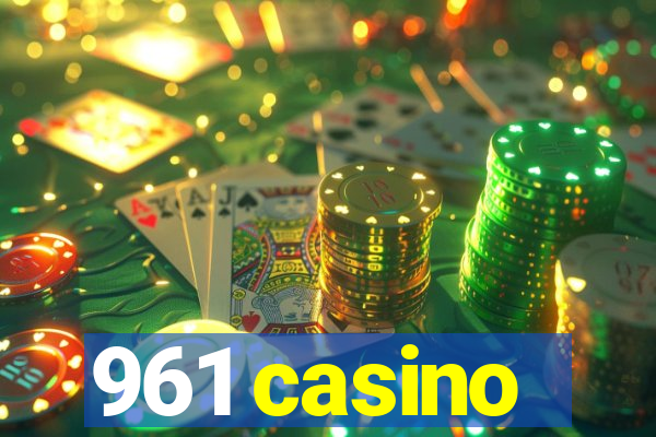 961 casino