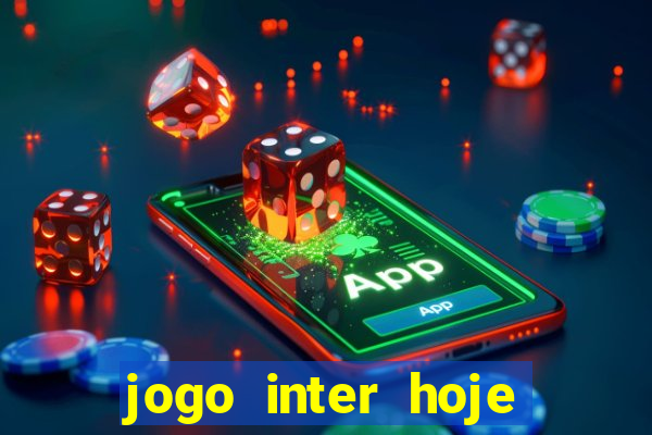 jogo inter hoje onde ver