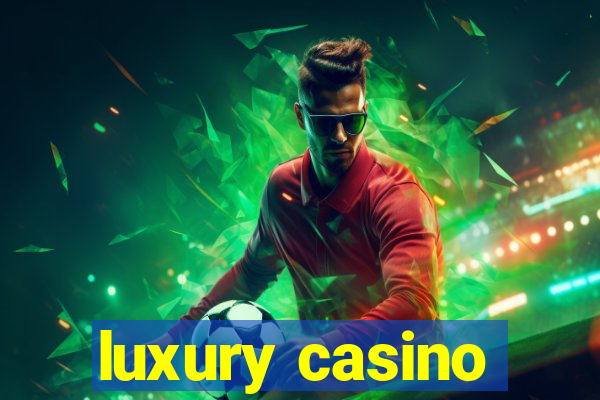 luxury casino