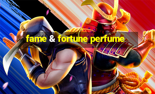 fame & fortune perfume