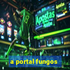 a portal fungos