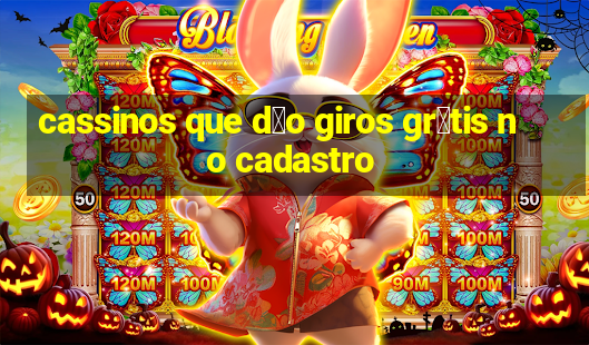 cassinos que d茫o giros gr谩tis no cadastro