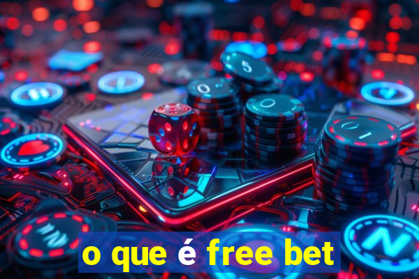 o que é free bet