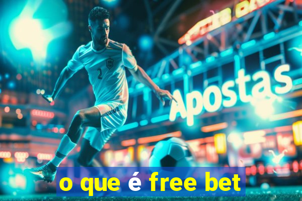 o que é free bet