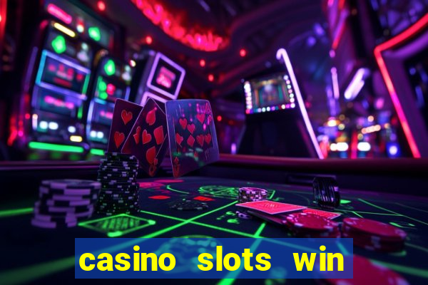 casino slots win real cash