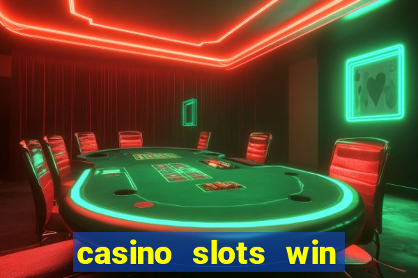 casino slots win real cash