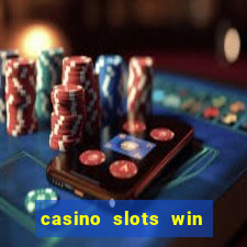 casino slots win real cash