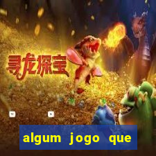 algum jogo que paga de verdade