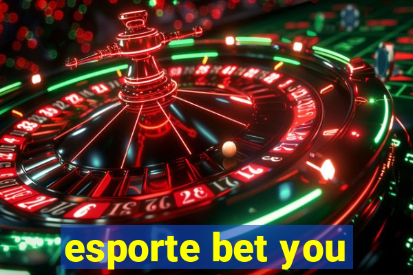 esporte bet you