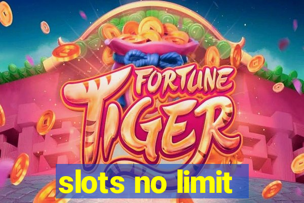 slots no limit