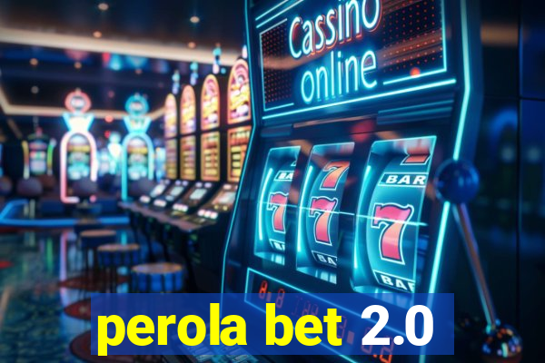 perola bet 2.0