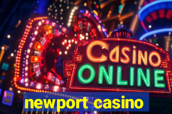 newport casino