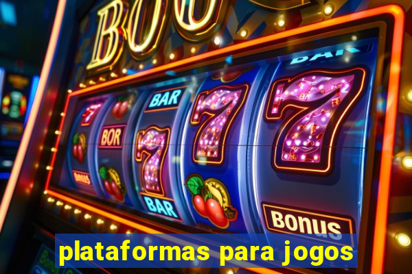 plataformas para jogos