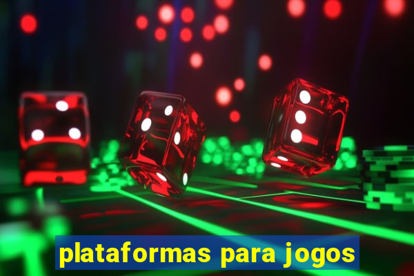 plataformas para jogos