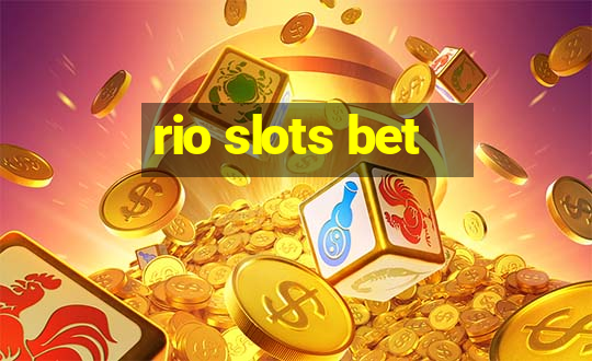 rio slots bet