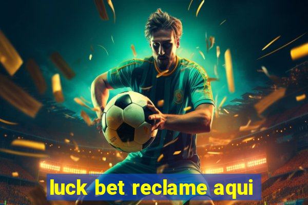 luck bet reclame aqui