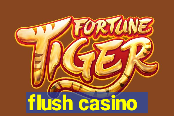 flush casino