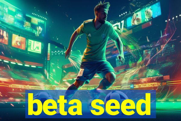 beta seed