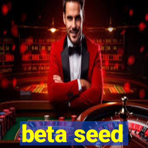 beta seed