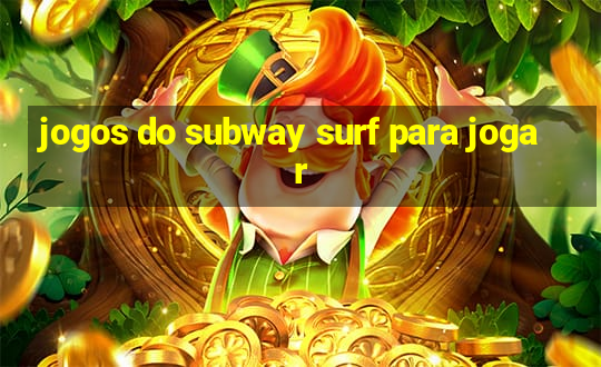 jogos do subway surf para jogar